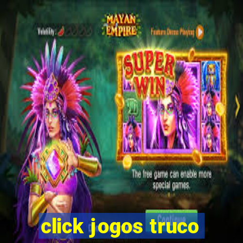 click jogos truco